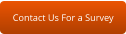 Contact Us For a Survey