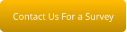 Contact Us For a Survey