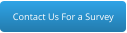 Contact Us For a Survey