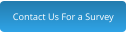 Contact Us For a Survey