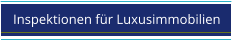 Inspektionen für Luxusimmobilien