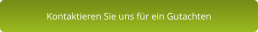 Kontaktieren Sie uns für ein Gutachten