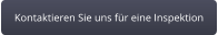Kontaktieren Sie uns für eine Inspektion
