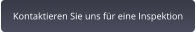 Kontaktieren Sie uns für eine Inspektion