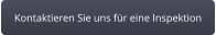Kontaktieren Sie uns für eine Inspektion