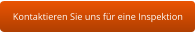 Kontaktieren Sie uns für eine Inspektion