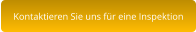 Kontaktieren Sie uns für eine Inspektion