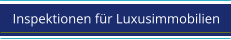 Inspektionen für Luxusimmobilien