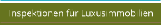Inspektionen für Luxusimmobilien