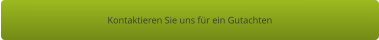Kontaktieren Sie uns für ein Gutachten