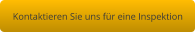 Kontaktieren Sie uns für eine Inspektion