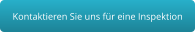 Kontaktieren Sie uns für eine Inspektion