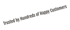 Trusted by Hundreds of Happy Customers