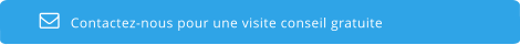 Contactez-nous pour une visite conseil gratuite 