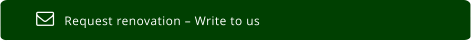 Request renovation – Write to us 