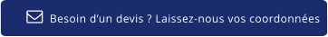 Besoin d’un devis ? Laissez-nous vos coordonnées  